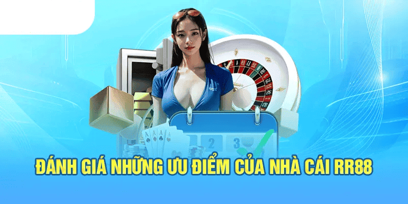 Giới thiệu RR88 những ưu điểm cạnh tranh nổi bật
